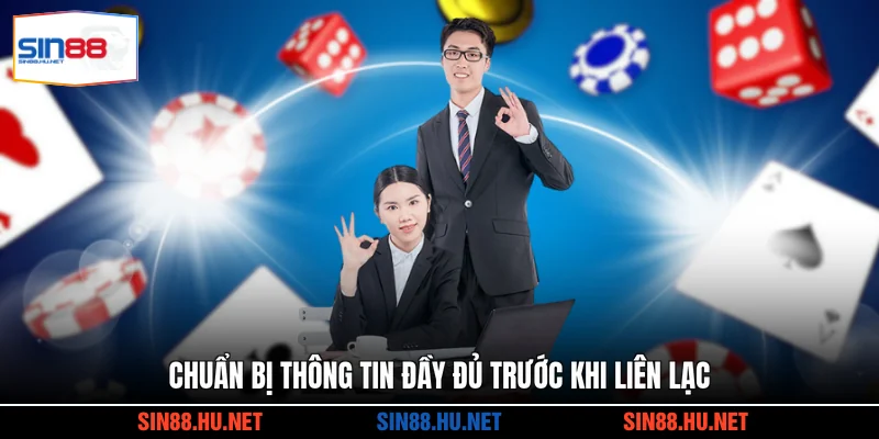 Chuẩn bị thông tin đầy đủ trước khi liên lạc